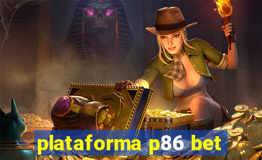 plataforma p86 bet